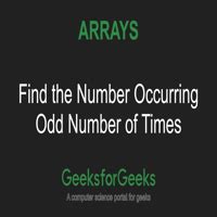 Find the Number Occurring Odd Number of Times .
